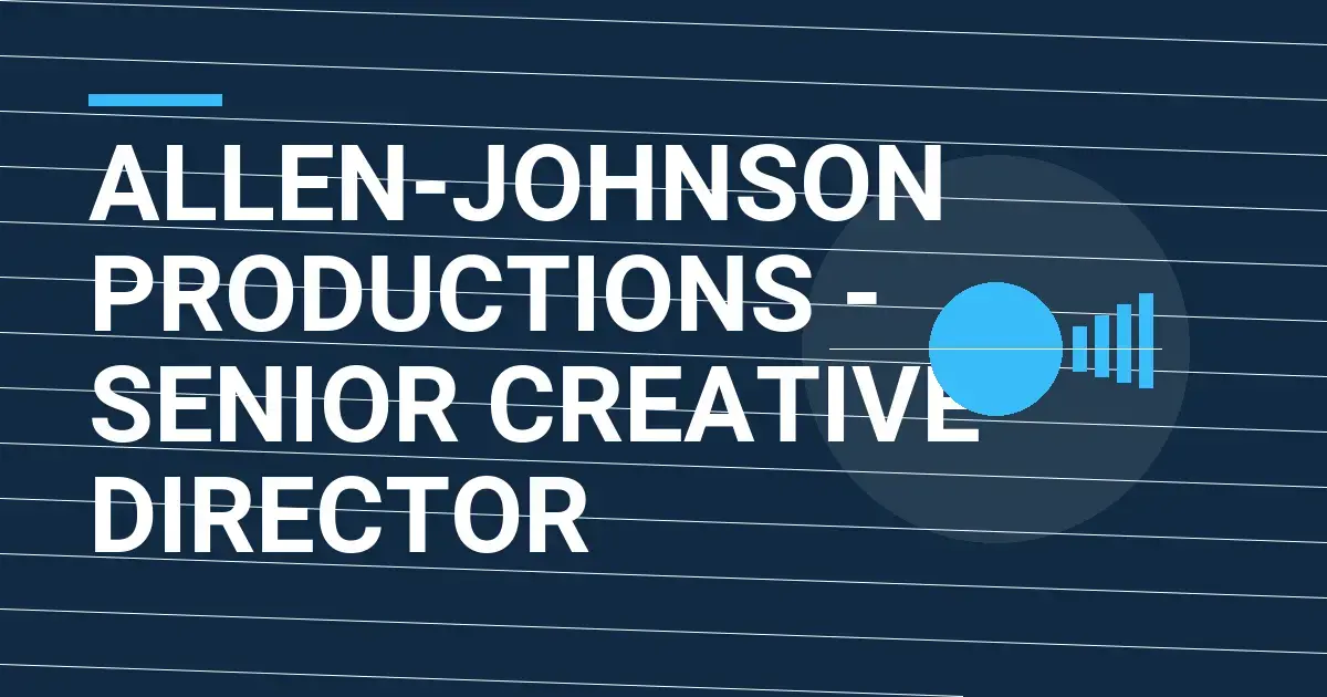 Allen-Johnson Productions - Senior Creative Director