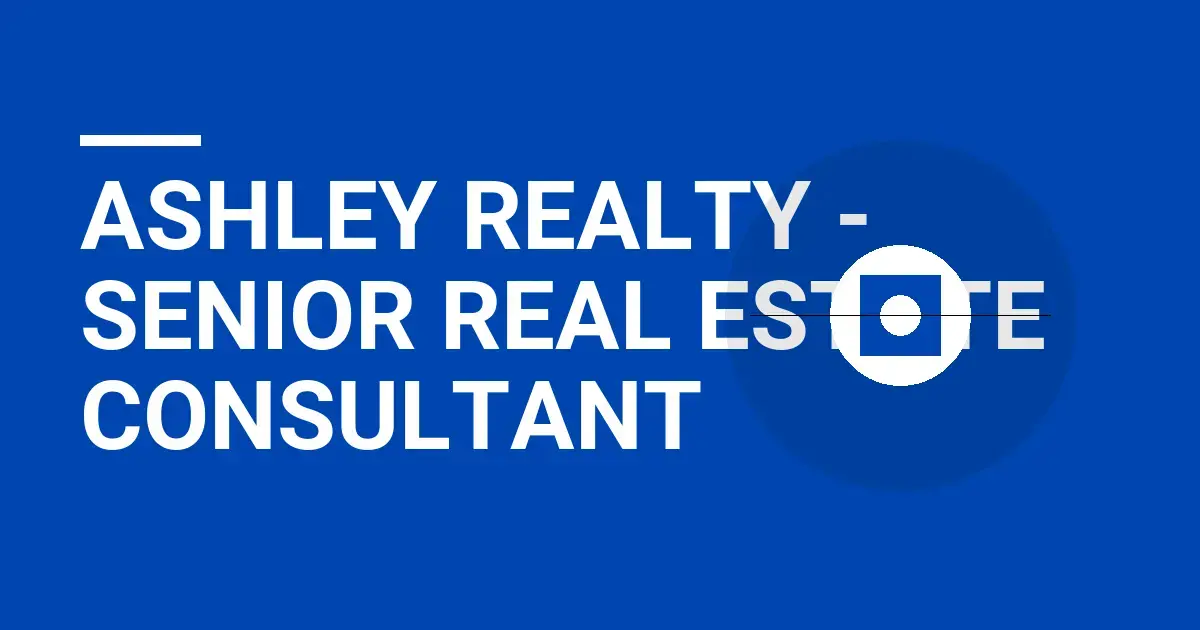 Ashley Realty - Senior Real Estate Consultant