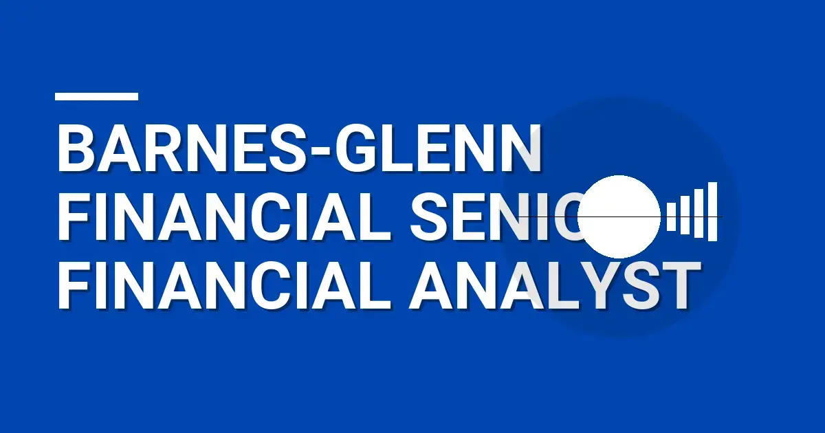 Barnes-Glenn Financial Senior Financial Analyst