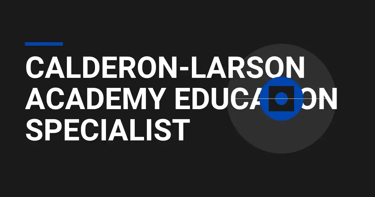Calderon-Larson Academy Education Specialist