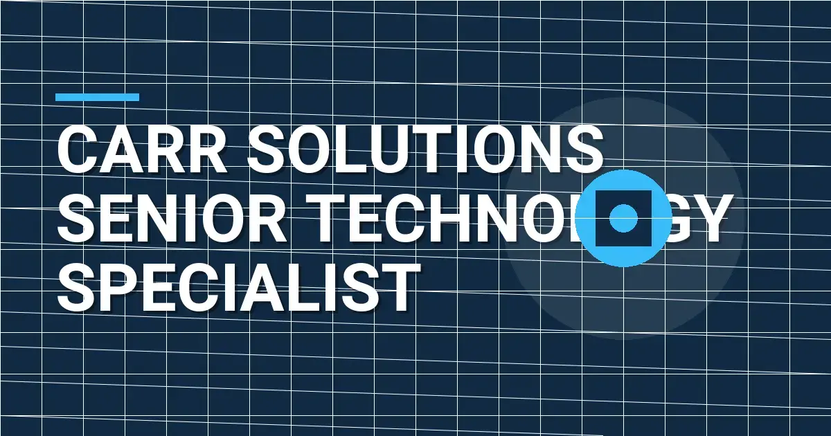 Carr Solutions Senior Technology Specialist