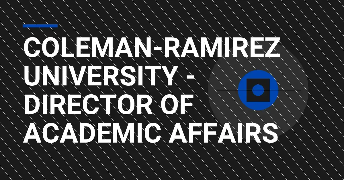 Coleman-Ramirez University - Director of Academic Affairs