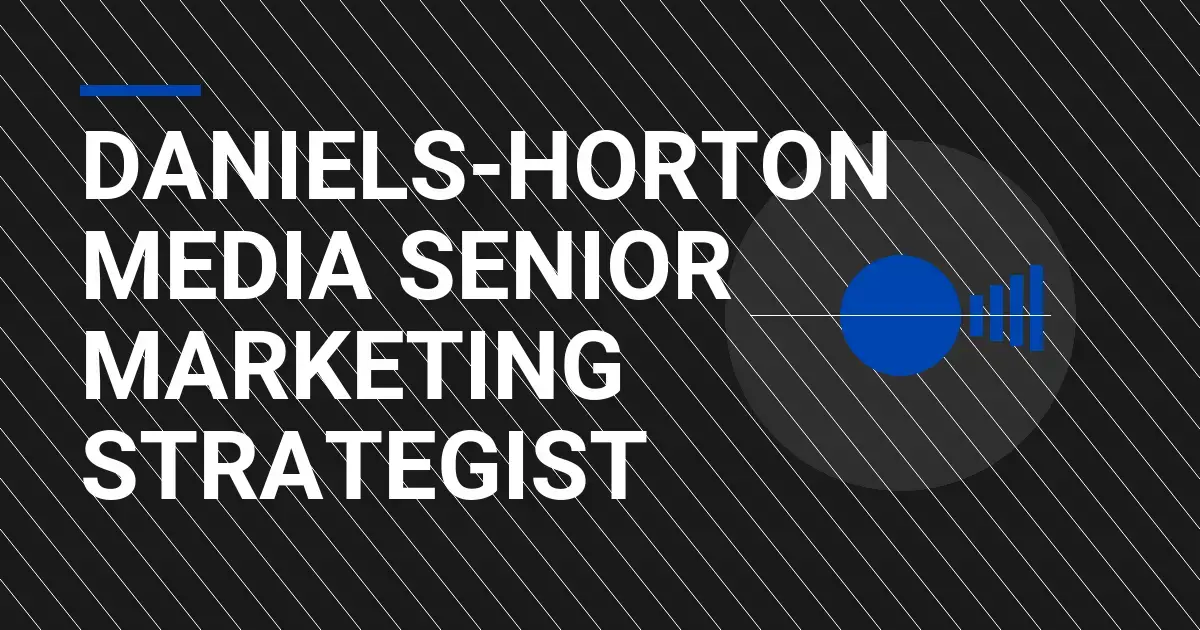 Daniels-Horton Media Senior Marketing Strategist