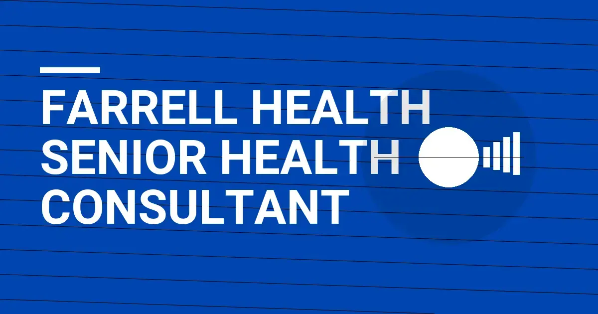 Farrell Health Senior Health Consultant