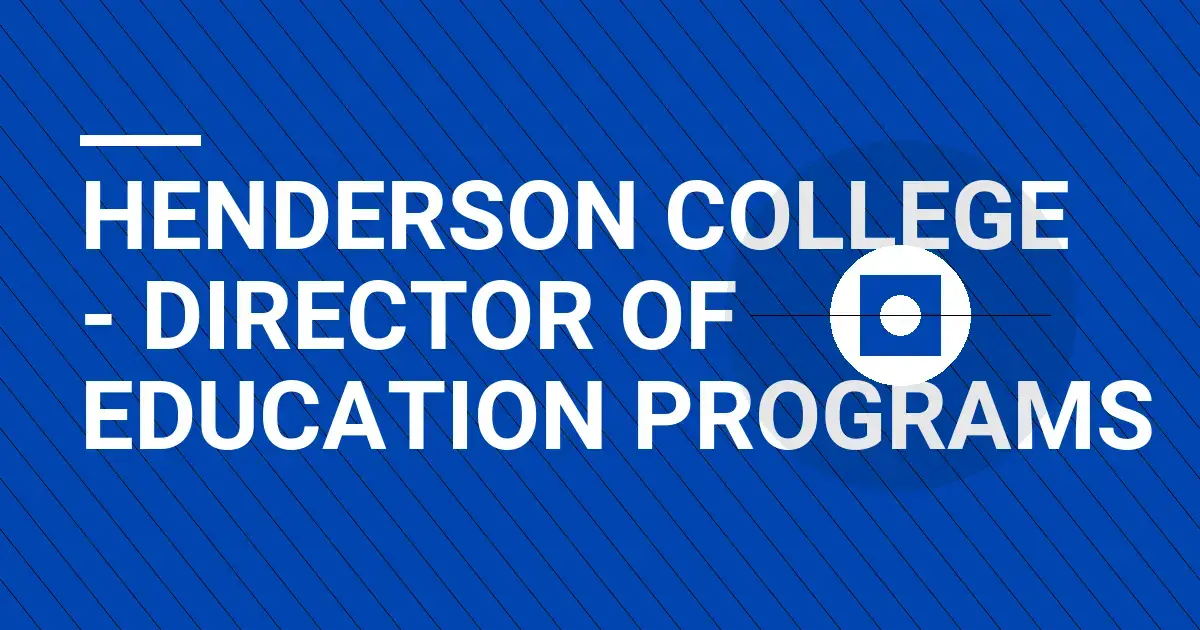 Henderson College - Director of Education Programs