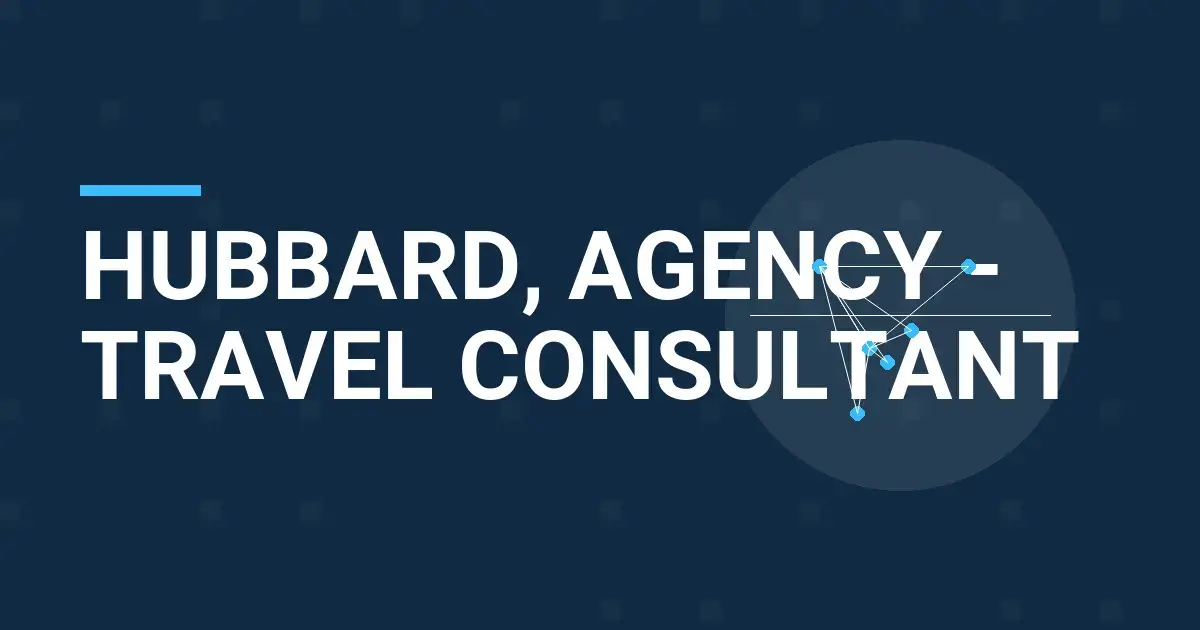 Hubbard, Agency - Travel Consultant