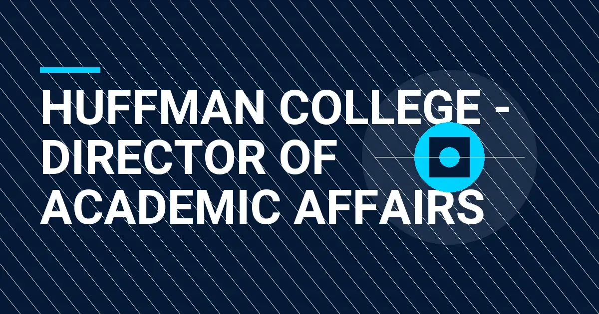 Huffman College - Director of Academic Affairs