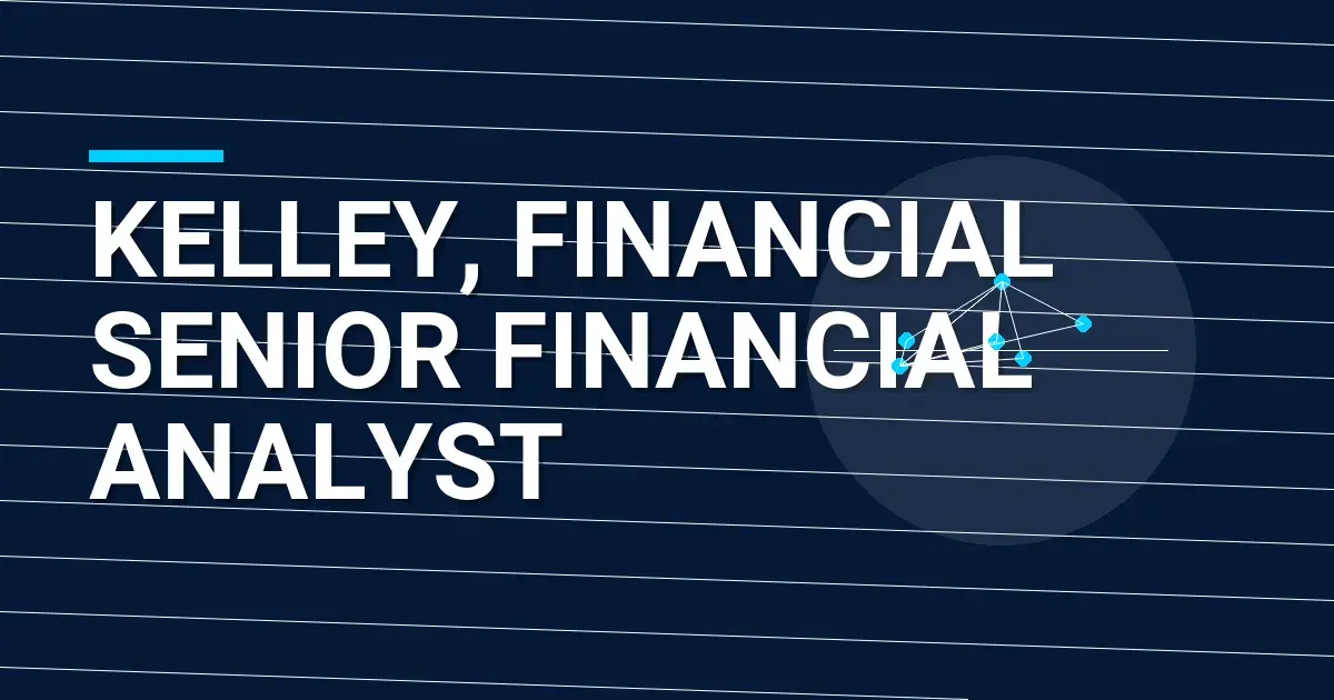 Kelley, Financial Senior Financial Analyst