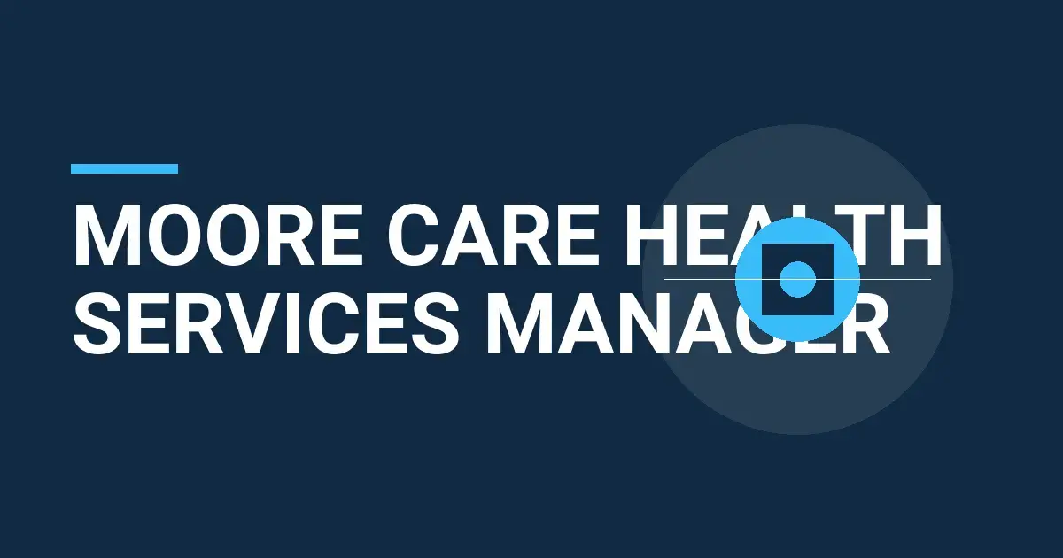 Moore Care Health Services Manager