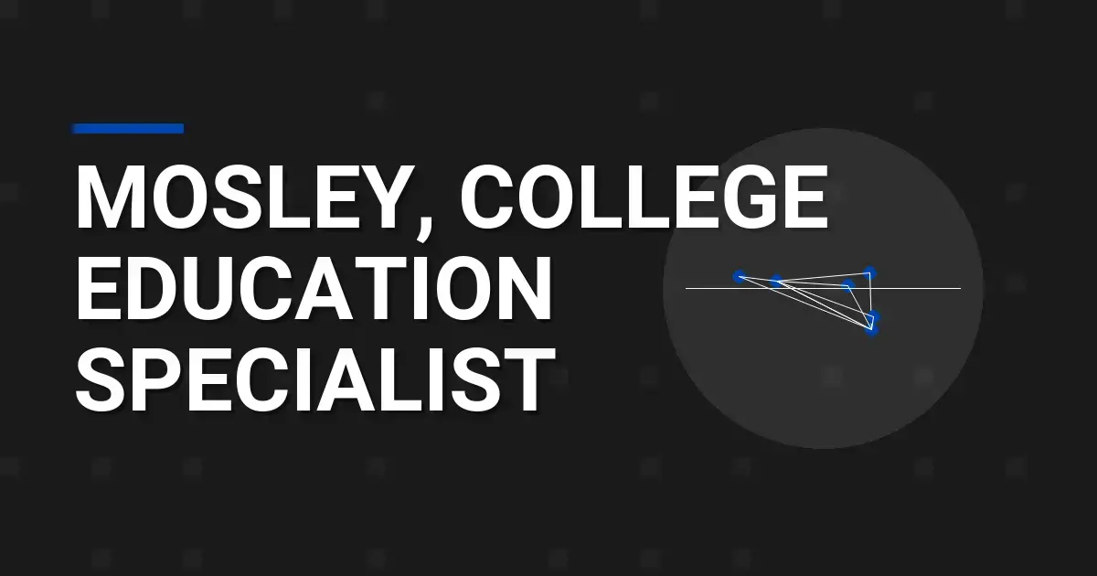 Mosley, College Education Specialist
