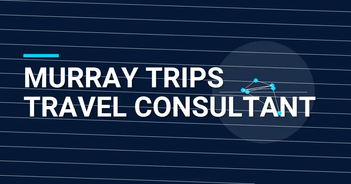 Murray Trips Travel Consultant