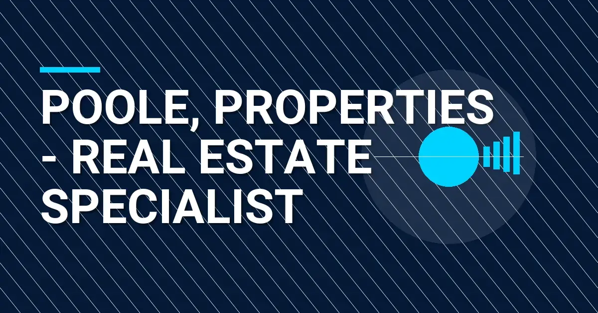 Poole, Properties - Real Estate Specialist