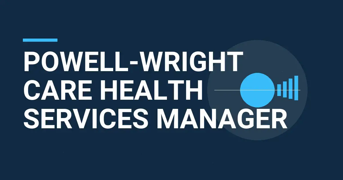 Powell-Wright Care Health Services Manager