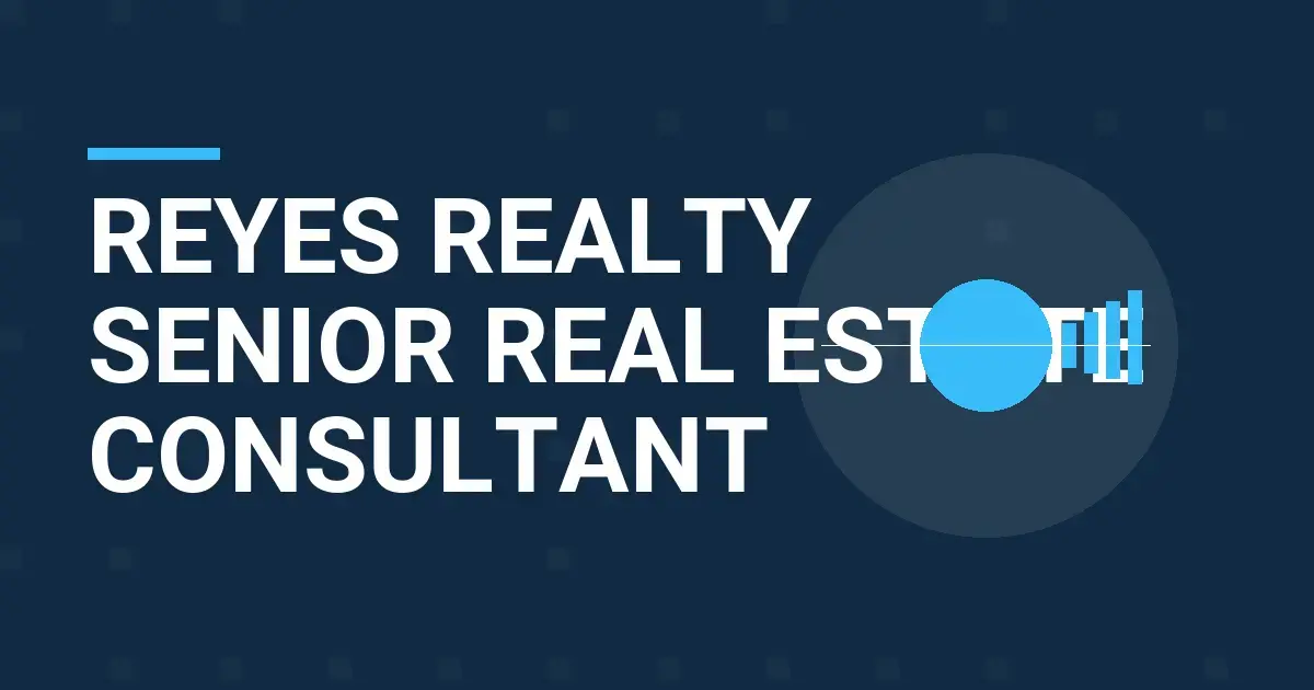 Reyes Realty Senior Real Estate Consultant