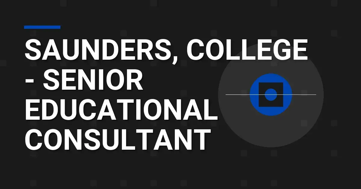 Saunders, College - Senior Educational Consultant