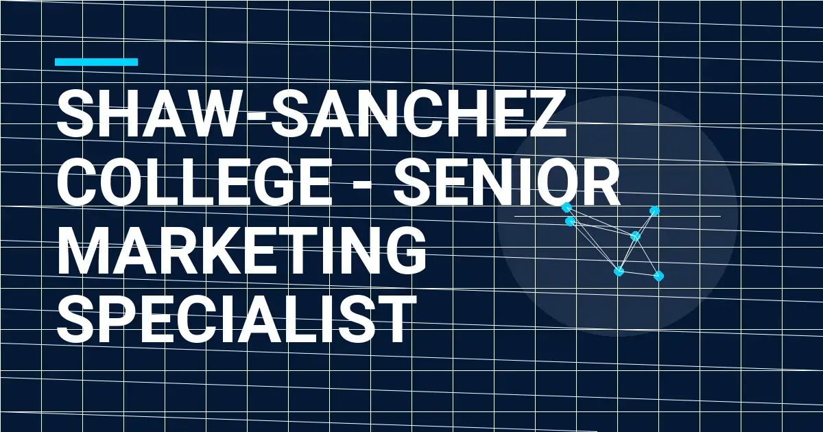 Shaw-Sanchez College - Senior Marketing Specialist