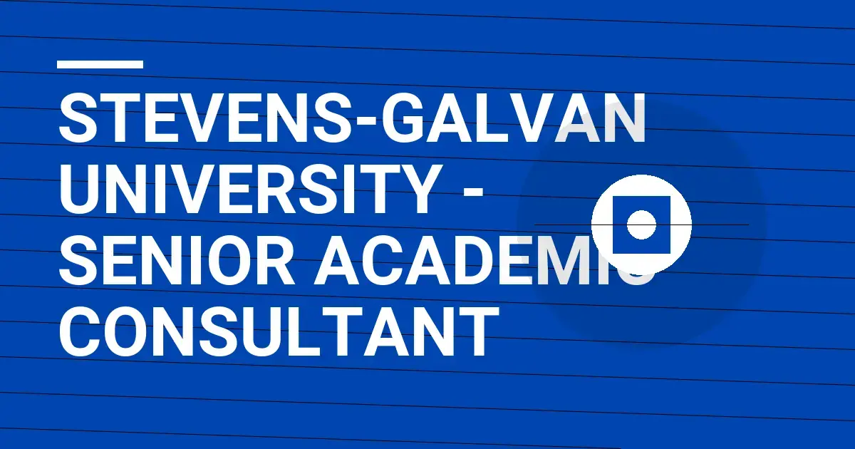 Stevens-Galvan University - Senior Academic Consultant