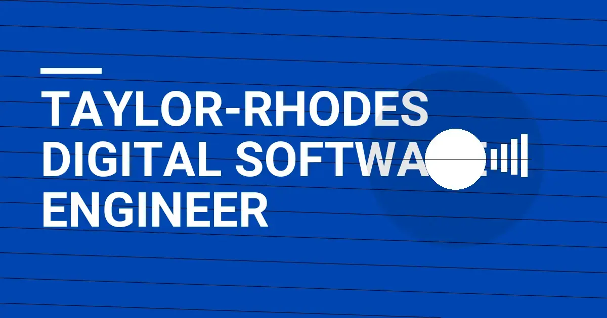 Taylor-Rhodes Digital Software Engineer