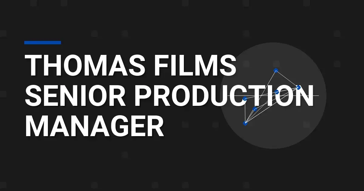 Thomas Films Senior Production Manager