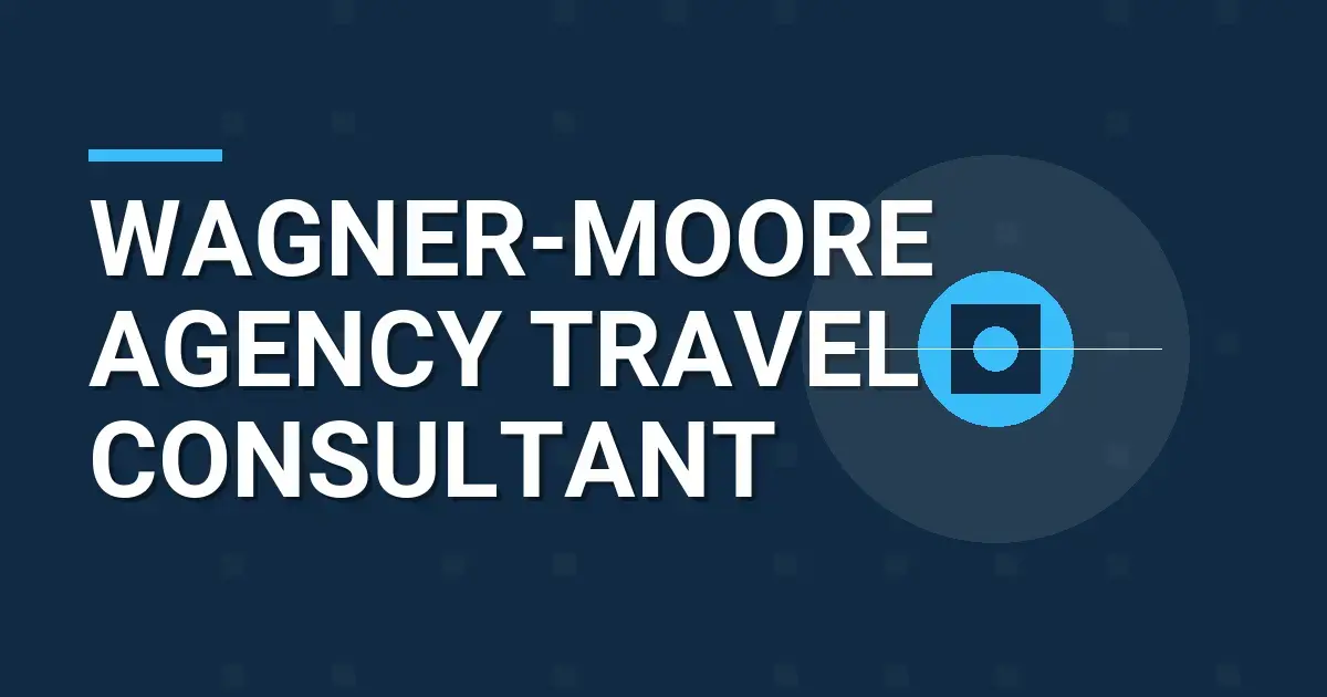 Wagner-Moore Agency Travel Consultant