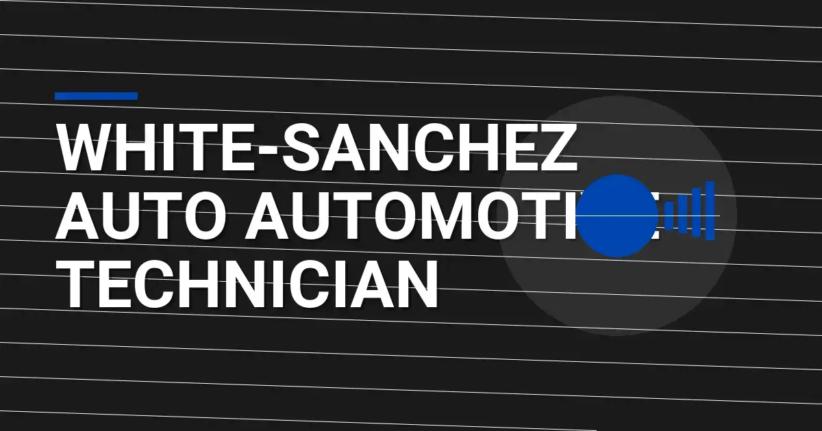 White-Sanchez Auto Automotive Technician