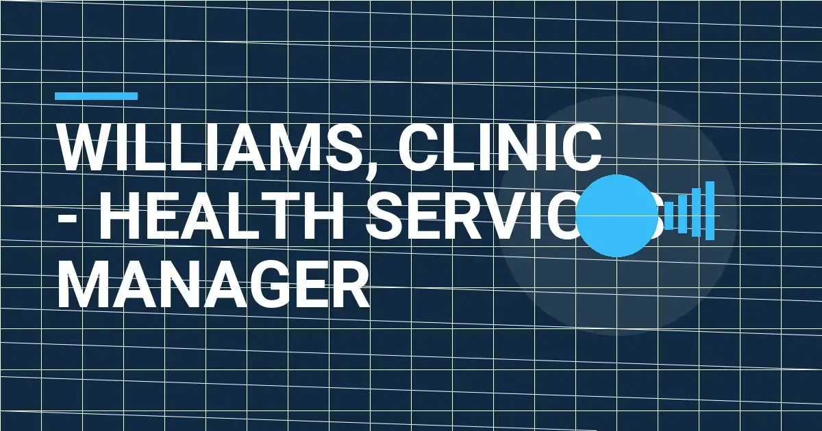 Williams, Clinic - Health Services Manager