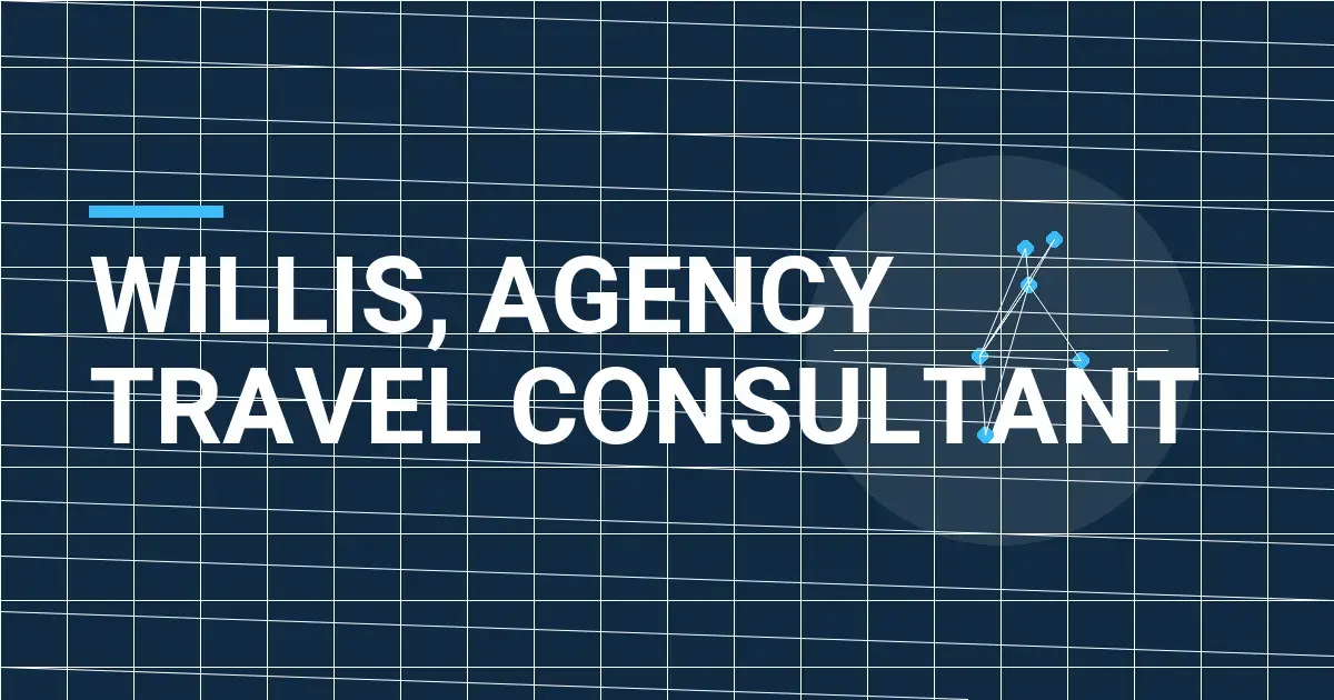 Willis, Agency Travel Consultant