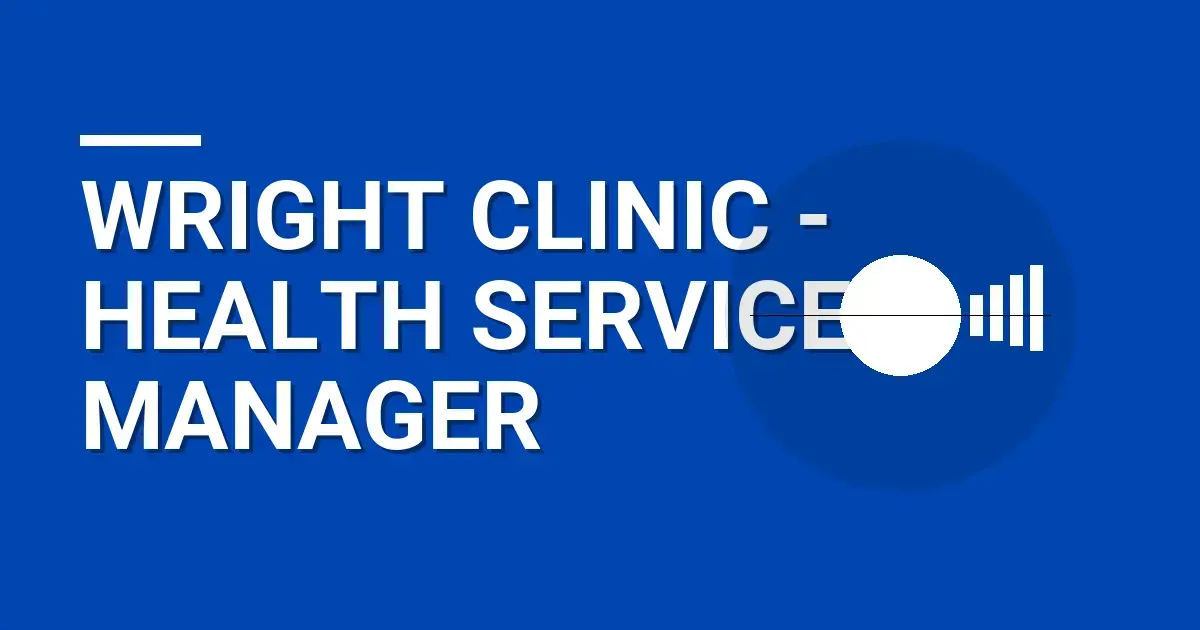 Wright Clinic - Health Services Manager
