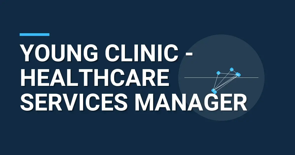 Young Clinic - Healthcare Services Manager