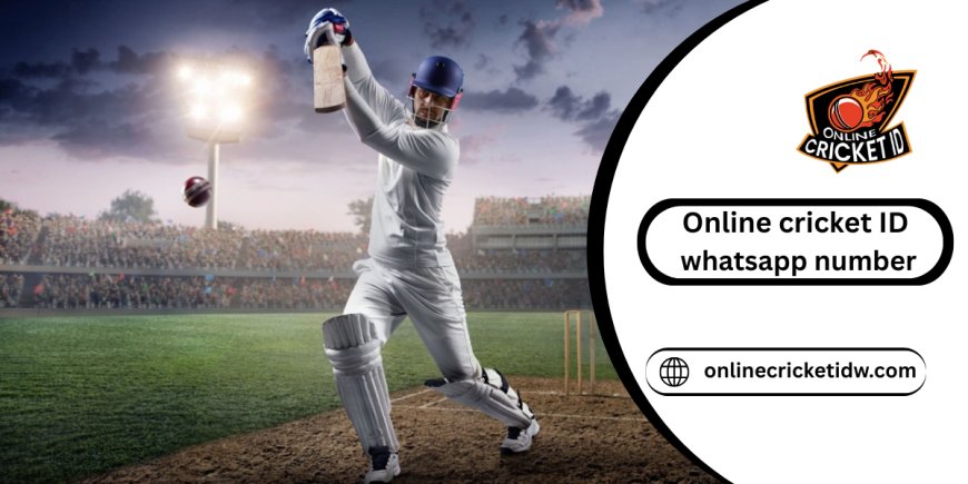 Online Cricket ID WhatsApp Number: How to Play Cricket