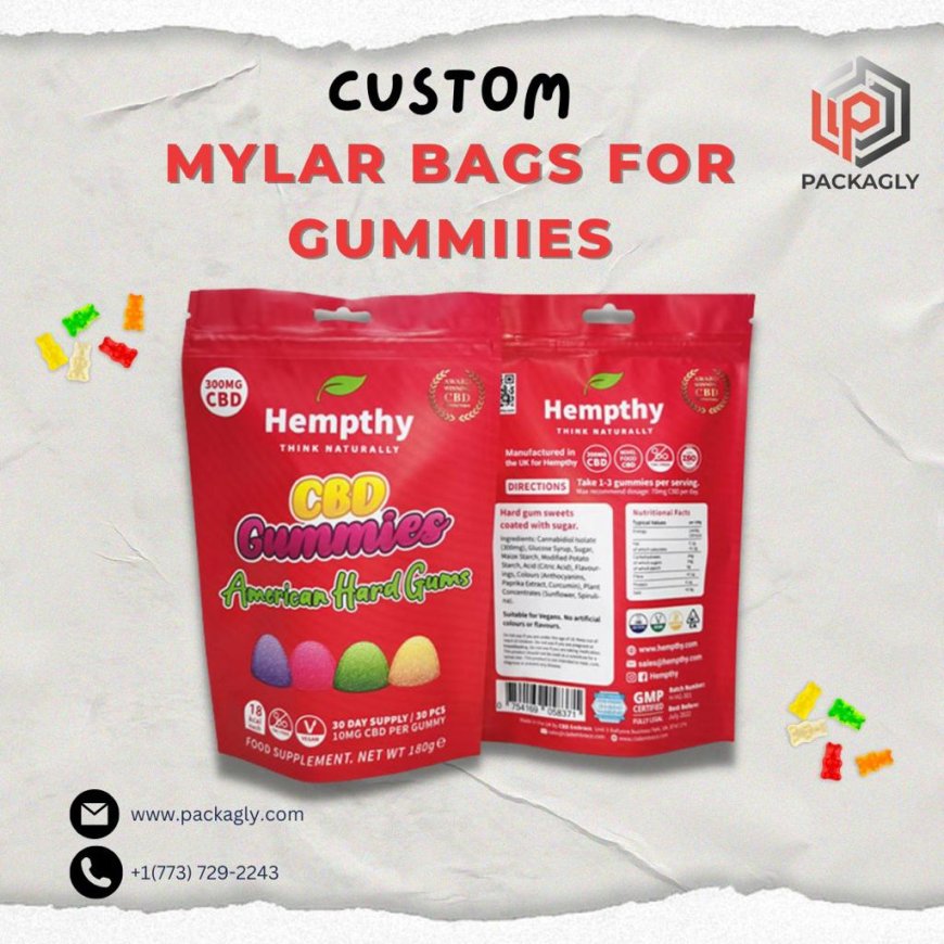 Why Custom Gummy Mylar Bags and Custom Smell Proof Bags Are the Ultimate Packaging Solutions