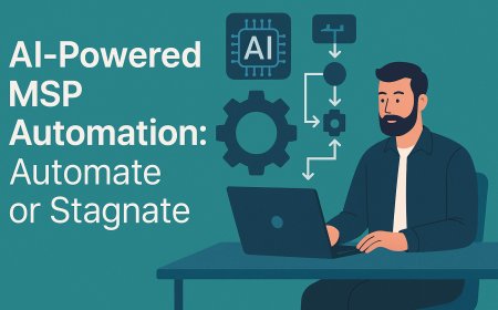 AI-Powered MSP Automation Automate or Stagnate
