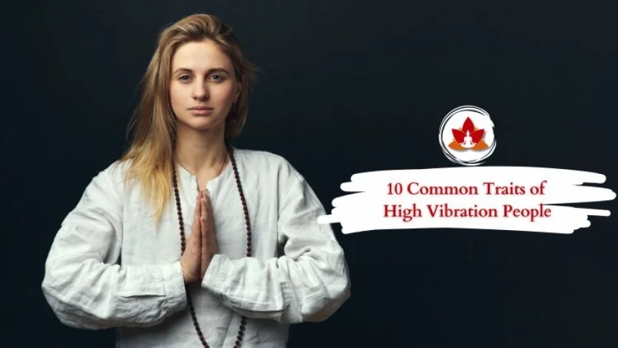 What Is High Vibration Person? A Deep Dive Into Energy, Mindset, and Conscious Living