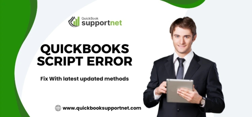 Fix QuickBooks Script Error – Step-by-Step Guide